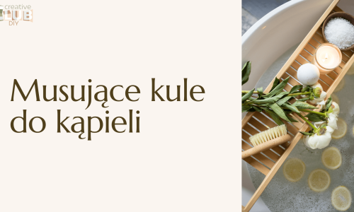 Kurs tworzenia musujących kul do kąpieli